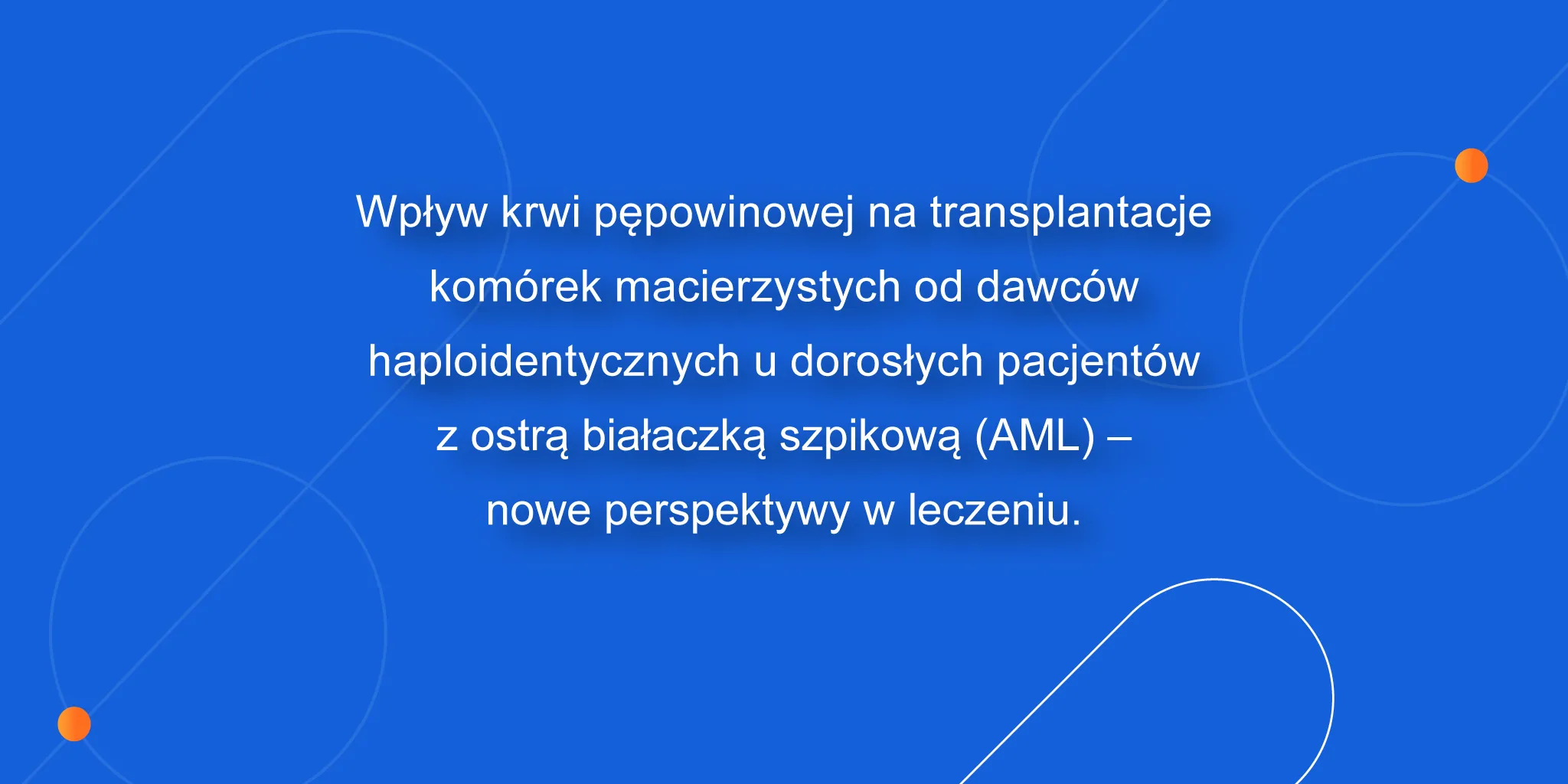 Haplo-cord: nowe perspektywy w leczeniu